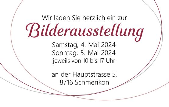 Bilderausstellung 4. und 5. Mai 2024 von 10 bis 17 Uhr an der Hauptstrasse 5 in Schmerikon, Einladung